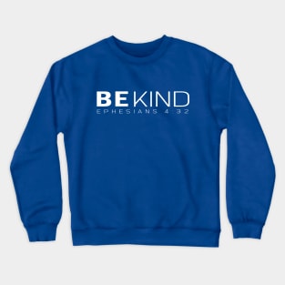 Be Kind - Ephesians 4:32 - Bibble Christian Design Crewneck Sweatshirt